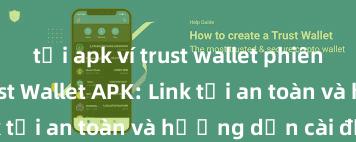 tải apk ví trust wallet phiên bản mới Trust Wallet APK: Link tải an toàn và hướng dẫn cài đặt